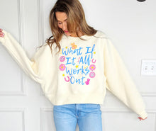 WHAT IF IT ALL WORKS OUT SWEATSHIRT