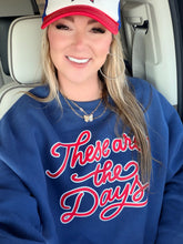 These are the days Sweatshirt
